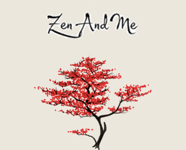Zen and Me